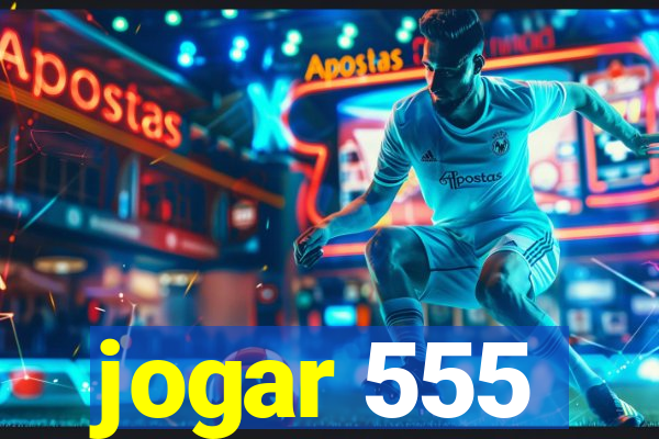 jogar 555